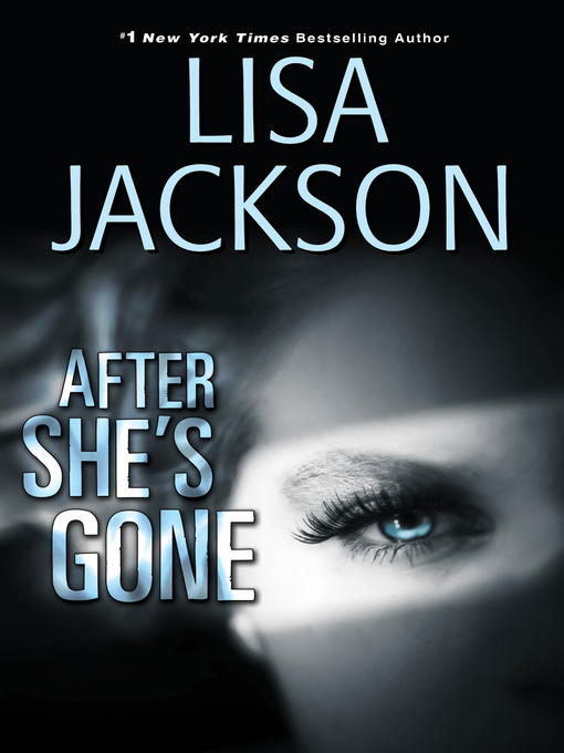 Title details for After She's Gone by Lisa Jackson - Wait list